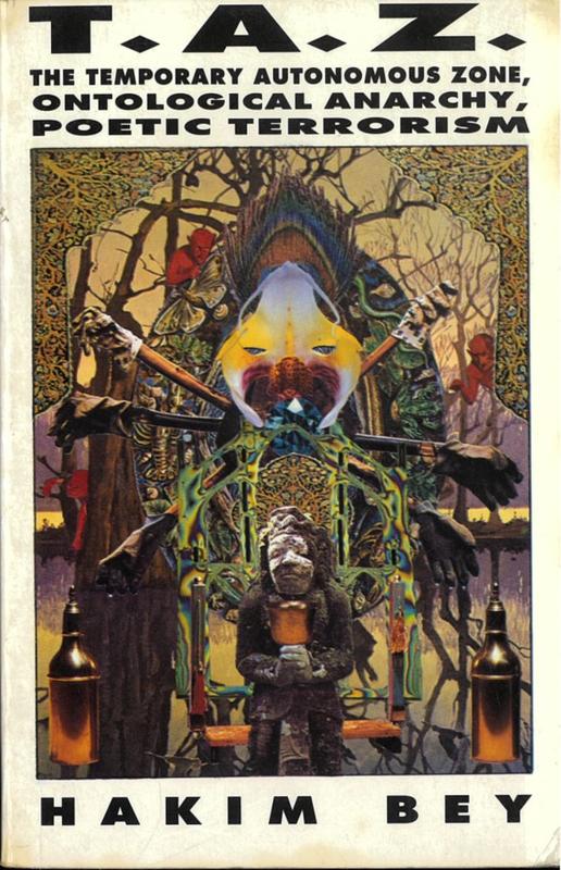 T. A. Z. : the temporary autonomous zone, ontological anarchy, poetic terrorism / Hakim Bey cover