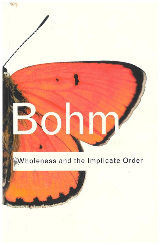 Wholeness and the implicate order / David Bohm cover