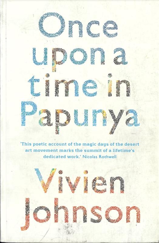 Once upon a time in Papunya / Vivien Johnson cover