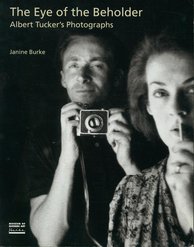 The eye of the beholder : Albert Tucker's photographs cover