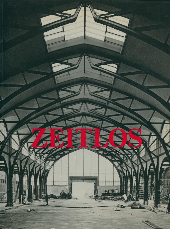 Zeitlos : Hamburger Bahnhof in Berlin 22. Juni bis 25. September 1988 / [Stadt Berlin] cover