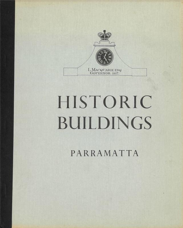Historic buildings : Parramatta : presenting six interesting examples of colonial architecture at Parramatta : vol. I / [compiled by H. C. Baker] cover