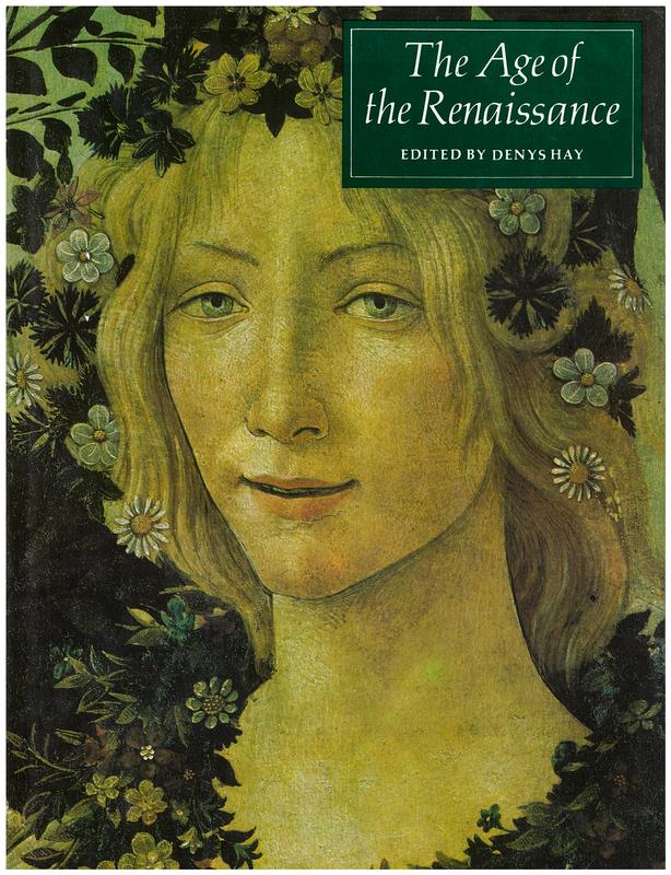The age of the Renaissance / edited by Denys Hay ; texts by Nicolai Rubinstein [and 7 others] cover