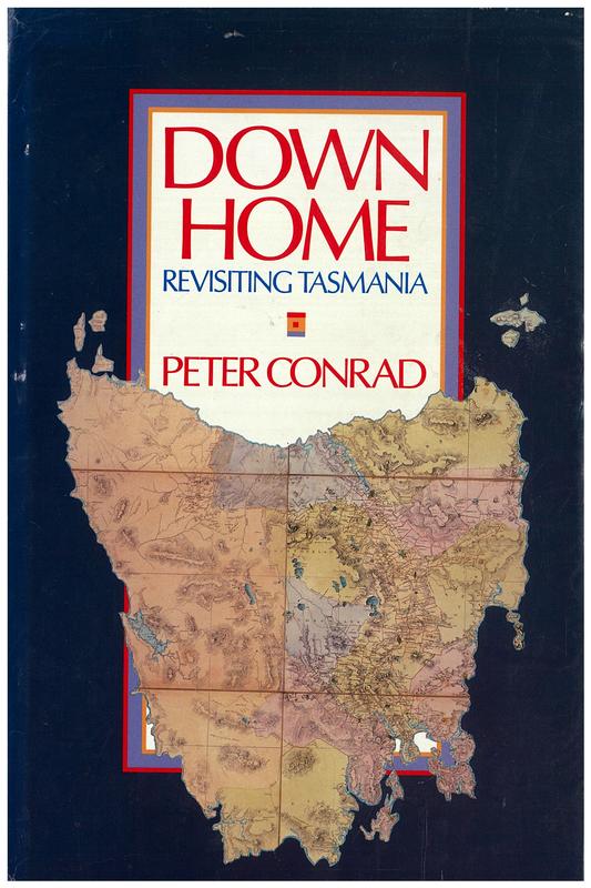Down home : revisiting Tasmania / Peter Conrad cover