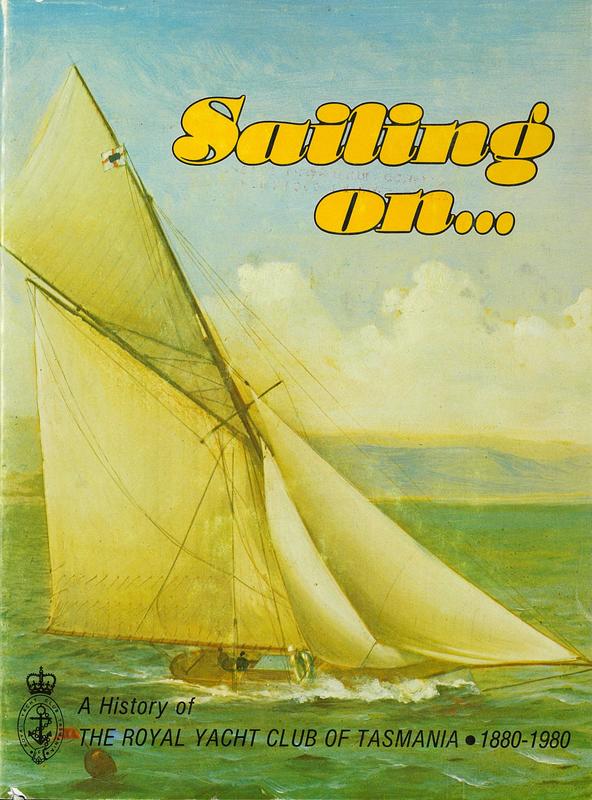 Sailing on... : a history of the Royal Yacht Club of Tasmania 1880-1980 cover