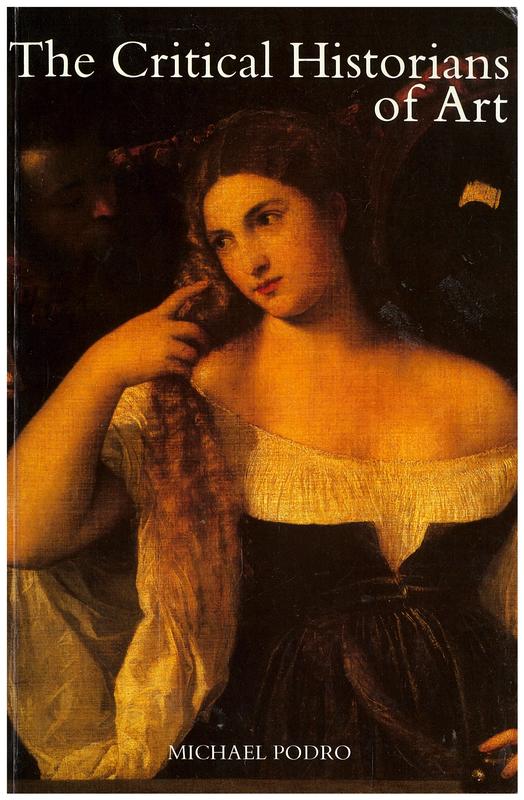 The critical historians of art / Michael Podro cover