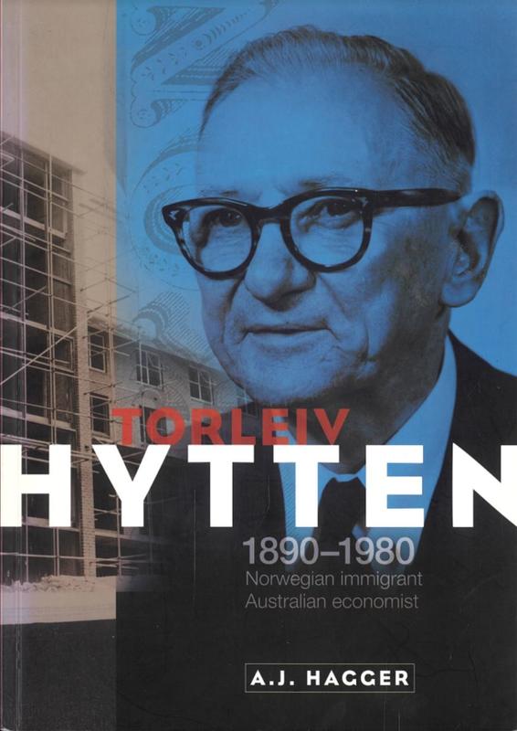 Torleiv Hytten 1890-1980 : Norwegian immigrant, Australian economist / by Alfred James Hagger cover
