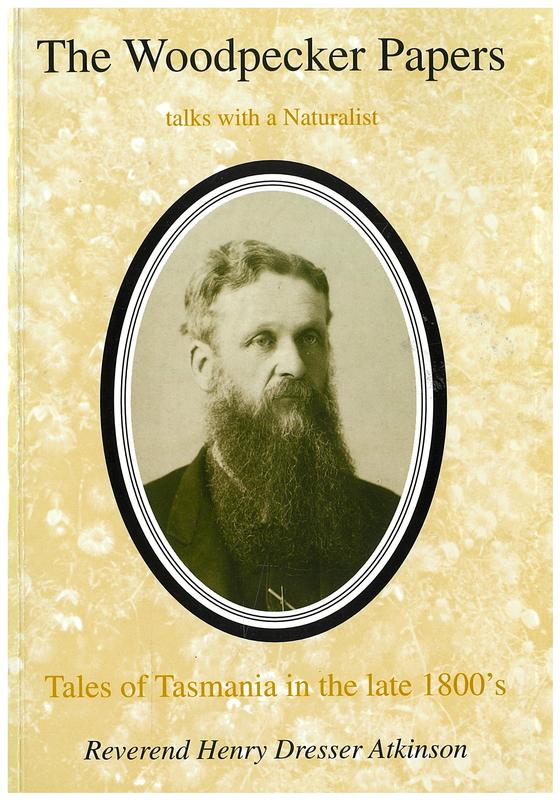 The woodpecker papers : talks with a naturalist ; tales of Tasmania in the late 1800's / Henry Dresser Atkinson ; illustrations by Mary Hume cover