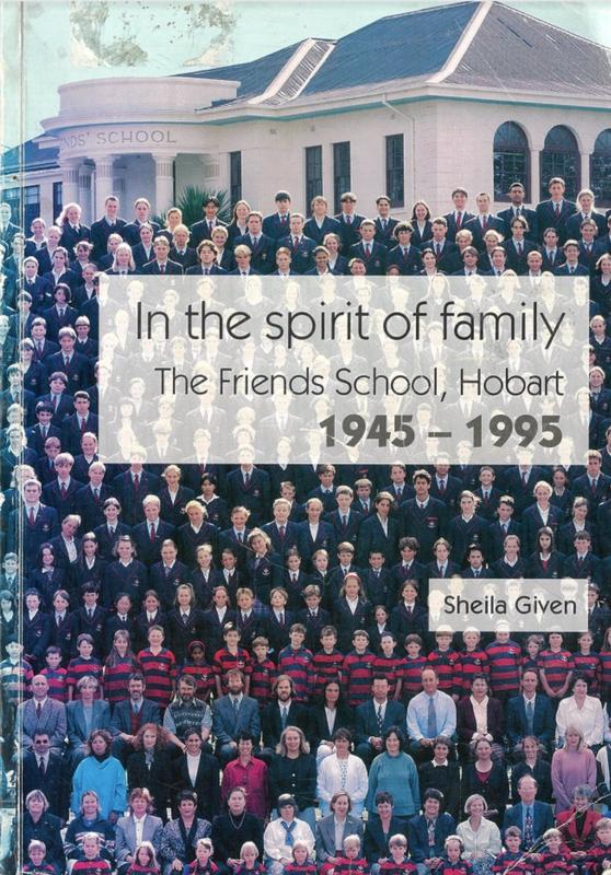 In the spirit of family : the Friends School, Hobart, 1945-1995 / Sheila Given cover