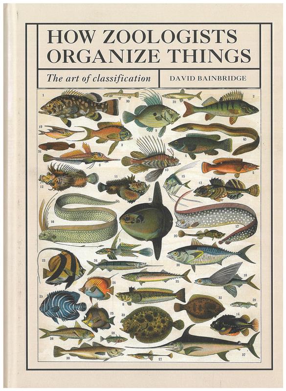 How zoologists organize things : the art of classification / David Bainbridge cover
