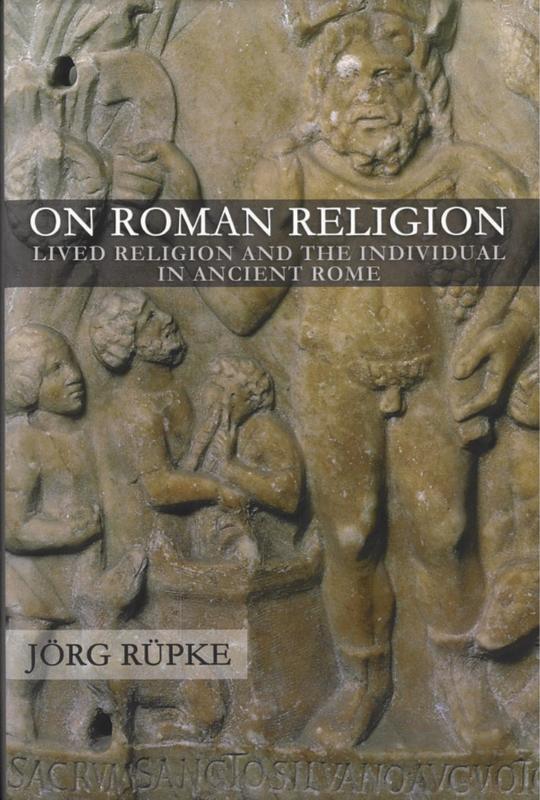 On Roman religion : lived religion and the individual in ancient Rome / Jörg Rüpke cover