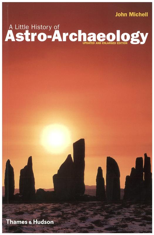 A little history of astro-archaeology : stages in the transformation of a heresy / John Michell cover