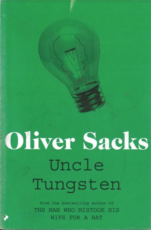 Uncle Tungsten : memories of a chemical boyhood / Oliver Sacks cover