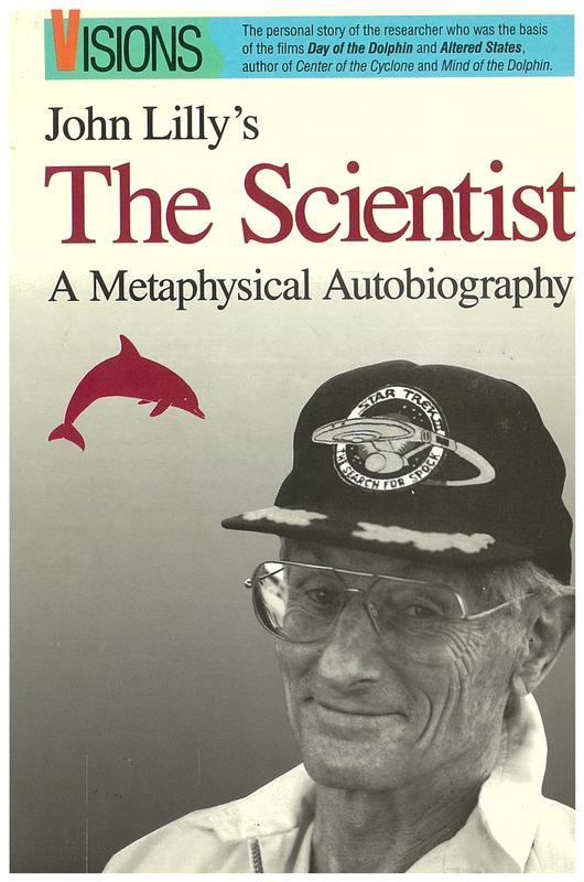 The scientist : a metaphysical autobiography / John C. Lilly cover