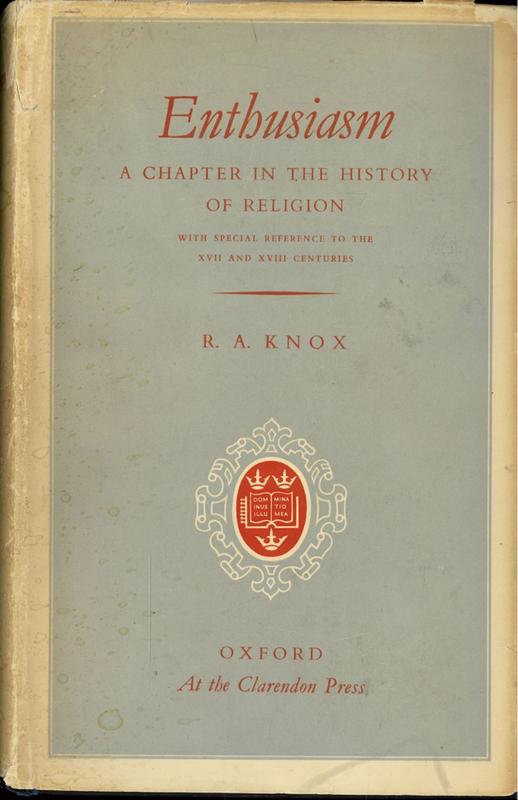 Enthusiasm : a chapter in the history of religion, with a special reference to the XVII and XVIII centuries / R. A. Knox cover