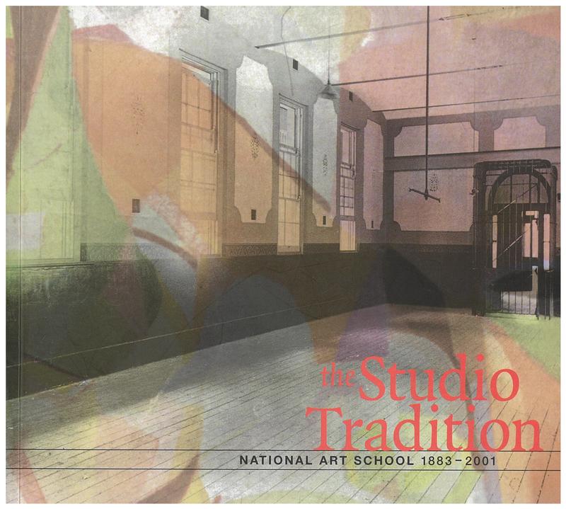 The studio tradition : National Art School 1883-2001 / curator, Therese Kenyon cover