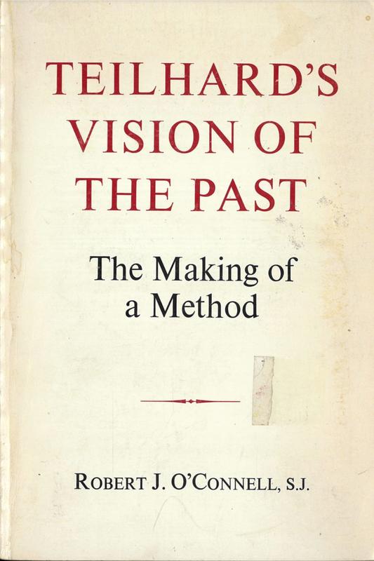 Teilhard's vision of the past : the making of a method / Robert J. O'Connell cover