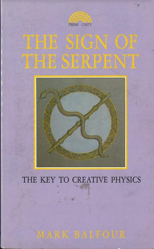The sign of the serpent : the key to creative physics / Mark Balfour cover