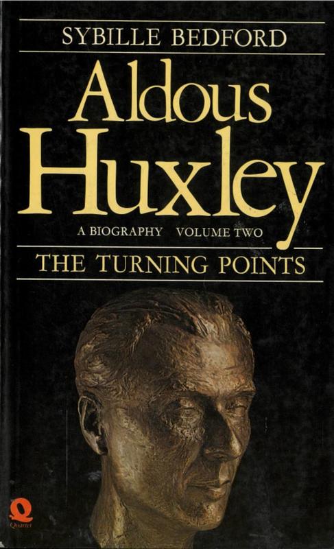 Aldous Huxley : a biography : volume two : the turning points 1939-1963 / Sybille Bedford cover