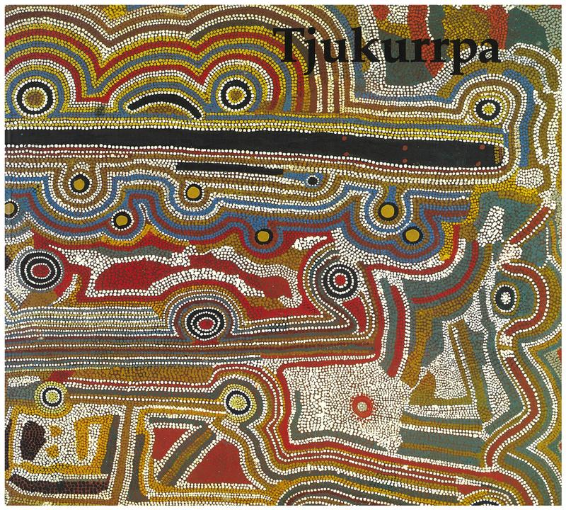 Tjukurrpa : desert dreamings : Aboriginal art from central Australia (1971-1993) / curator, Michael O'Ferrall cover