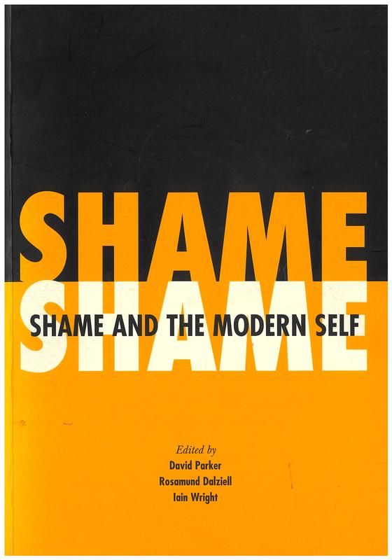 Shame and the modern self / edited by David Parker, Rosamund Dalziell and Iain Wright cover
