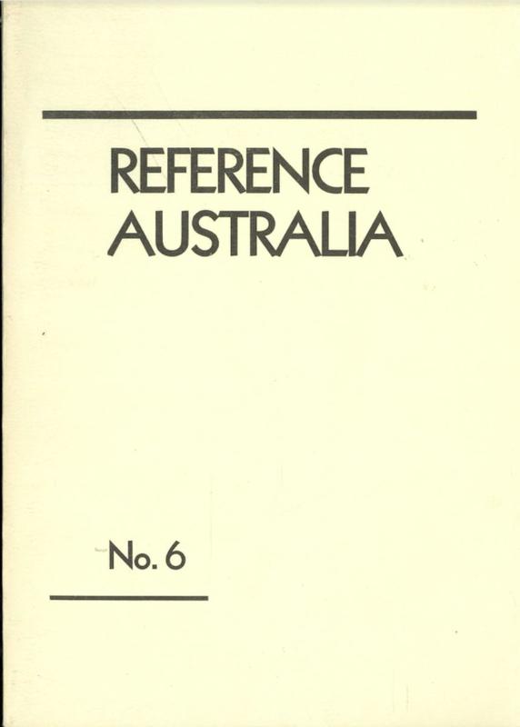 Reference Australia : an occasional collection of essays and notes on bibliographical, geographical and statistical sources cover