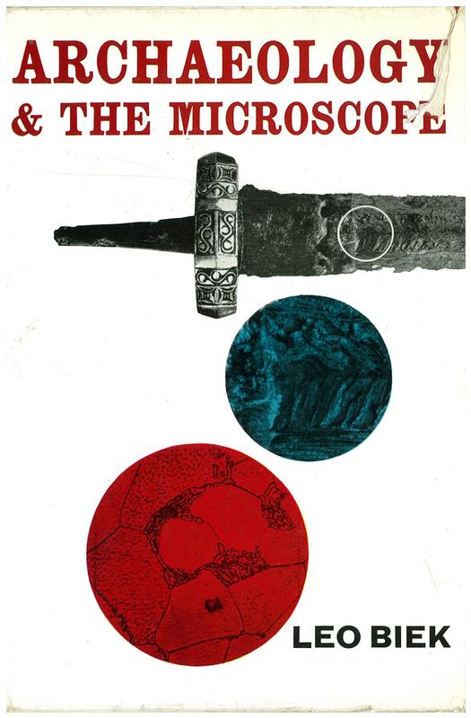 Archaeology and the microscope : the scientific examination of archaeological evidence / Leo Biek cover