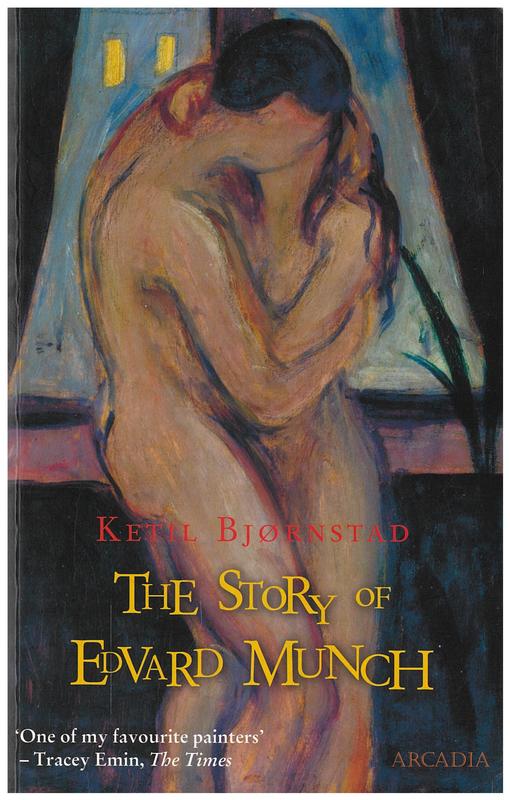 The story of Edvard Munch / Ketil Bjornstad ; translated by Torbjorn Stoverud and Hal Sutcliffe cover