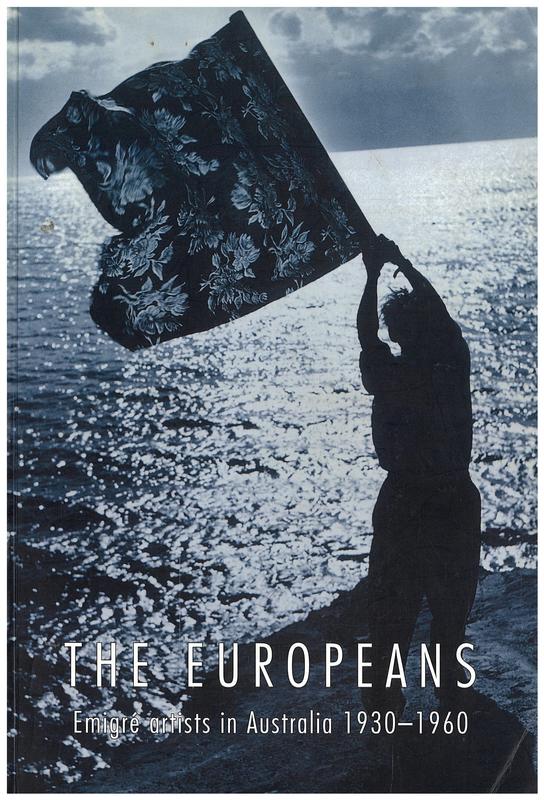The Europeans : emigre artists in Australia 1930-1960 / editor, Roger Butler cover
