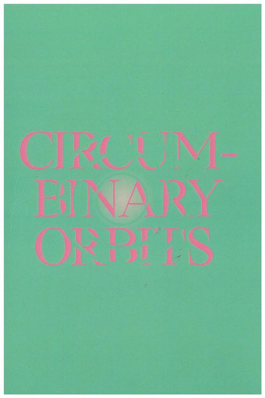 Circumbinary orbits : a suite of three solo exhibitions curated by three artists / project curator, Kylie Johnson cover