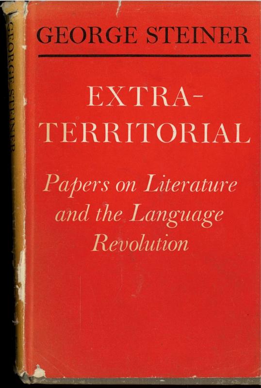 Extraterritorial : papers on literature and the language revolution / George Steiner cover