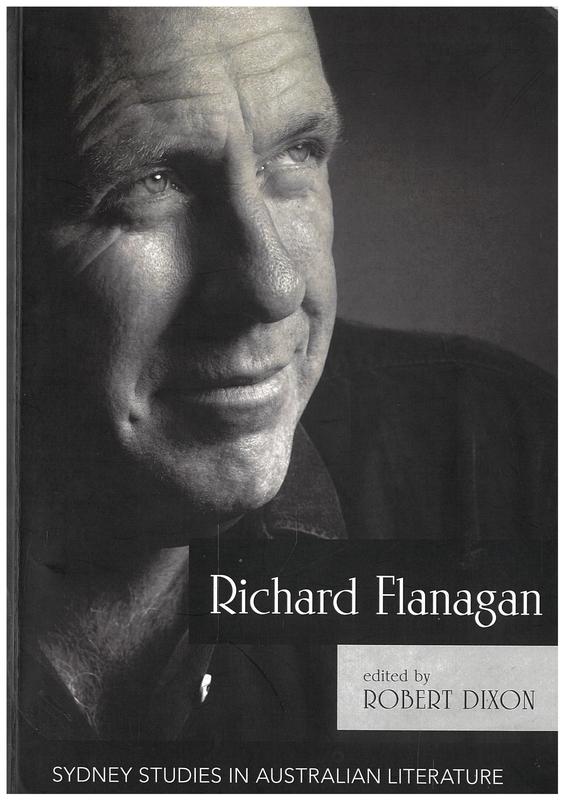 Richard Flanagan : critical essays / edited by Robert Dixon cover
