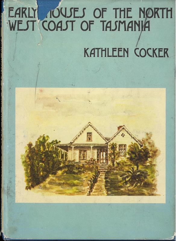 Early houses of the north west coast of Tasmania / written and illustrated by Kathleen Cocker cover