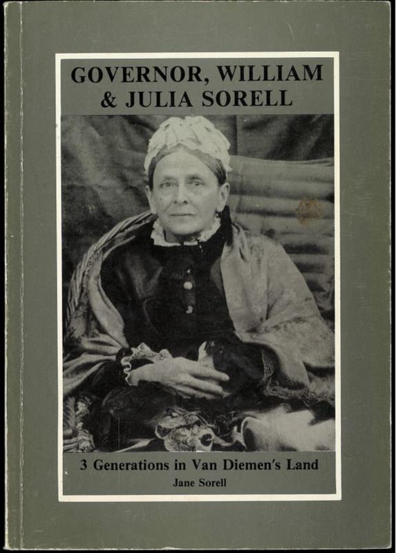 Governor, William and Julia Sorell : (three generations in Van Diemen's Land) / Jane Sorell cover