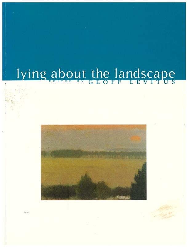 Lying about the landscape / edited by Geoff Levitus cover