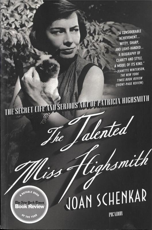 The talented Miss Highsmith : the secret life and serious art of Patricia Highsmith / Joan Schenkar cover