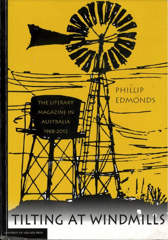 Tilting at windmills : the literary magazine in Australia 1968-2012 / by Phillip Edmonds cover