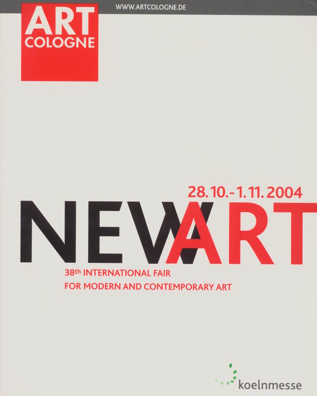 New Art 38th International Fair for Modern and Contemporary Art. 28.10.-1.11.2004 / Art Cologne cover