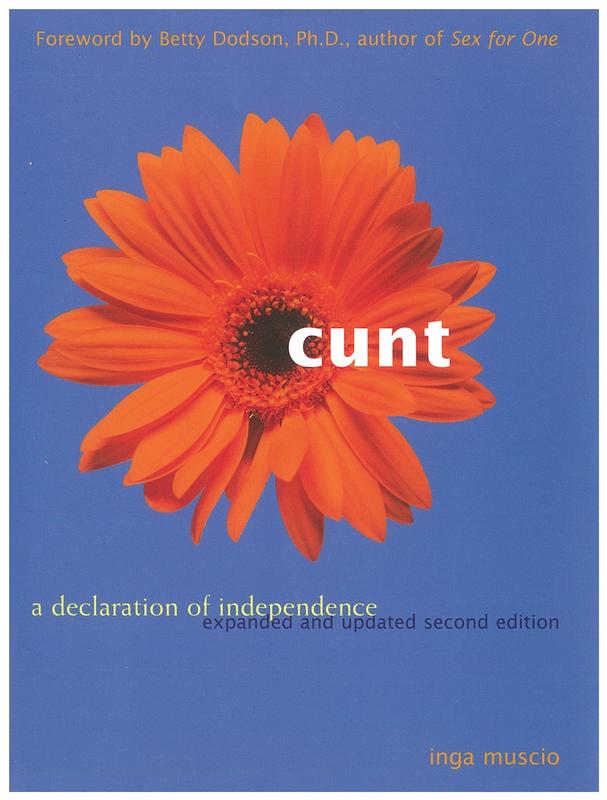 Cunt : a declaration of independence / Inga Muscio cover