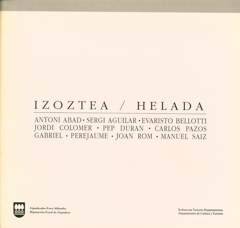Izoztea = Helada : Antoni Abad, Sergi Aguilar, Evaristo Bellotti, Jordi Colomer, Pep Duran, Carlos Pazos, Gabriel, Perejaume, Joan Rom, Manuel Saiz cover