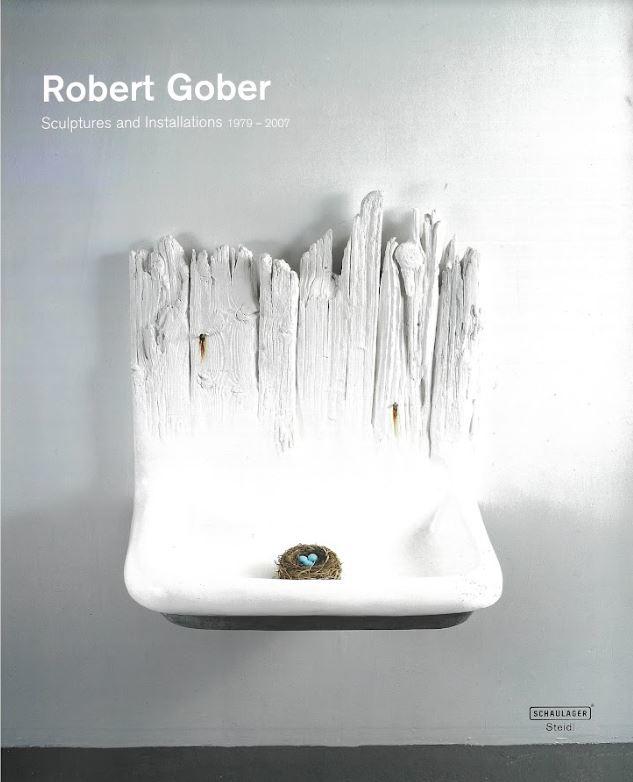 Robert Gober : sculptures and installations, 1979-2007 cover