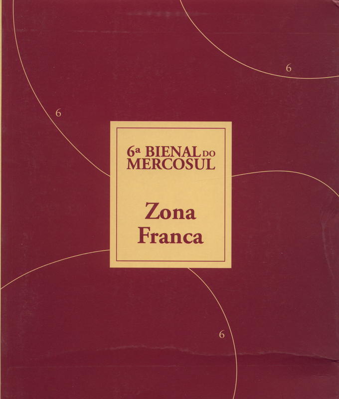 6a Bienal Do Mercosul : zona franca / Moacir dos Anjos [and 3 others] cover