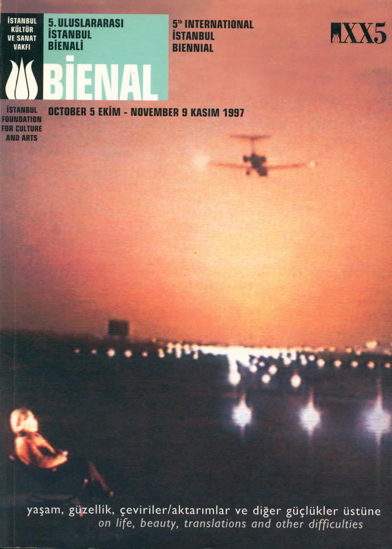 5. Uluslararasi Istanbul Bienali = 5th International Istanbul biennial, Bienal, Oct. 5 Ikim - Nov. 9 Kasim 1997 : [volume 1] cover