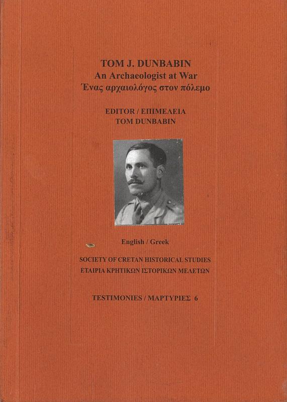Tom J. Dunbabin : an archaeologist at war / edited by Tom Dunbabin ; notes [by] Tom Dunbabin, Patrick Leigh Fermor, Costis Mamalakis cover