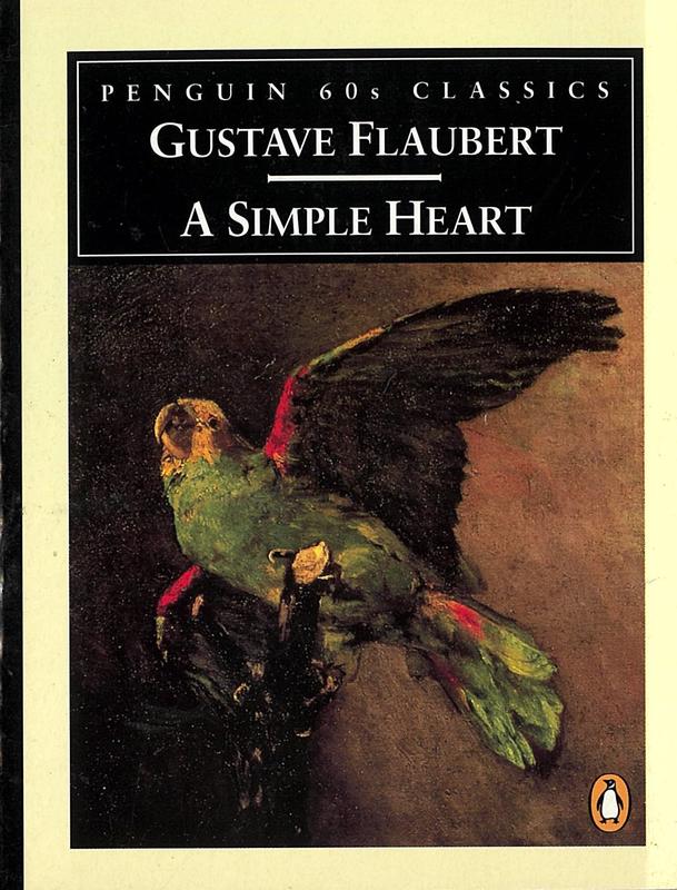 A simple heart / Gustave Flaubert ; translated by Robert Baldick cover