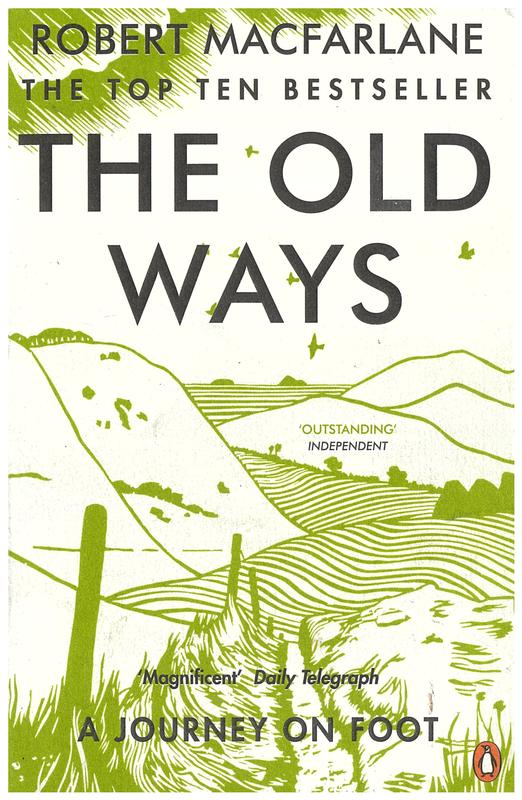The old ways : a journey on foot / Robert Macfarlane cover