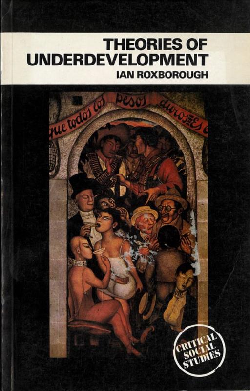 Theories of underdevelopment / Ian Roxborough cover