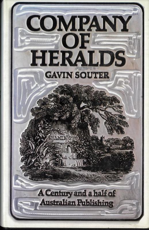 Company of heralds : a century and a half of Australian publishing by John Fairfax Limited and its predecessors 1831-1981 / Gavin Souter cover