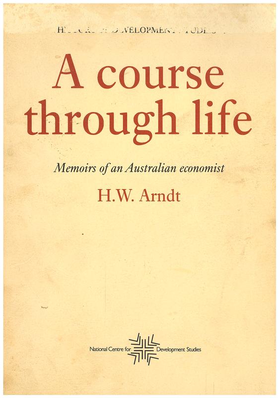 A course through life : memoirs of an Australian economist / H. W. Arndt cover
