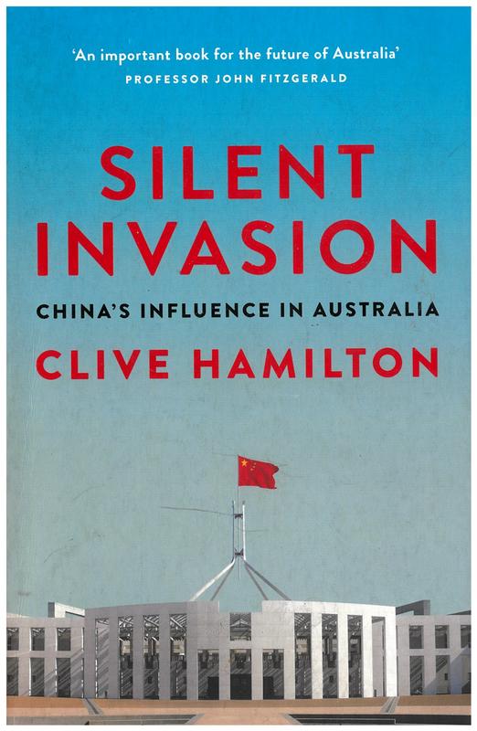 Silent invasion : China's influence in Australia / Clive Hamilton ; with research by Alex Joske cover